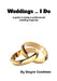Weddings ... I Do. by Wayne Goodman