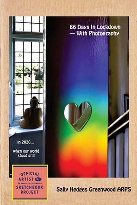 86 Days In Lockdown - With Photography(R) by Sally Hedges Greenwood