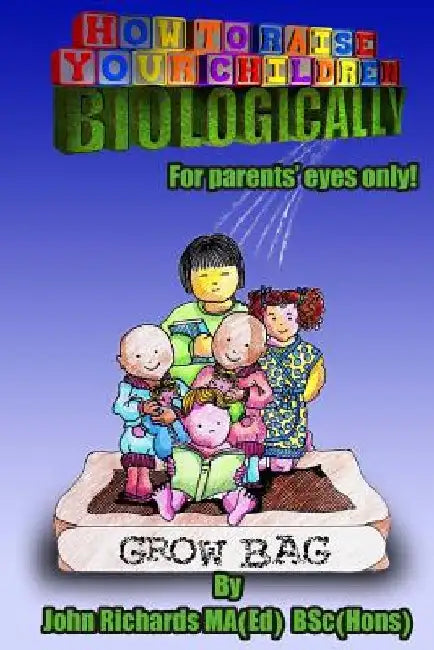 How to Raise Your Children Biologically: Empathic Parenting by John Richards