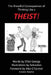 Theist!: The Dreadful Consequences of Thinking Like a Theist by Elliot George