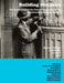 Building Histories: the Proceedings of the Fourth Annual Construction History Society Conference by James Campbell, Yiting Pan, Nina Baker
