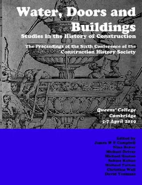 Water, Doors and Buildings: Studies in the History of Construction by James Campbell