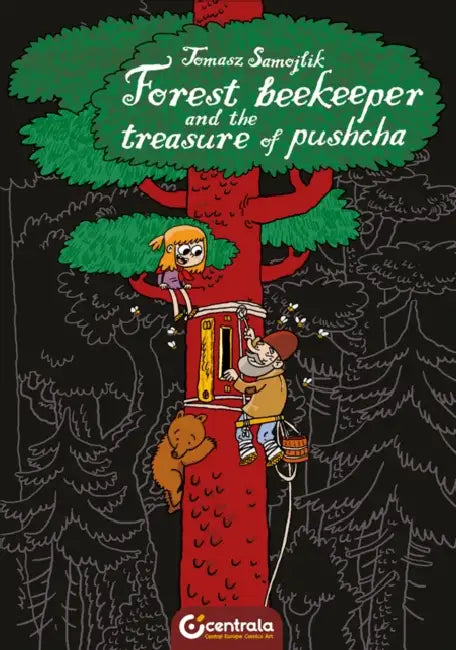 The Forest Beekeeper and Treasure of Pushcha by Tomasz Samojlik