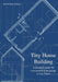 Tiny House Building by Katy Hollway, Bob Hollway