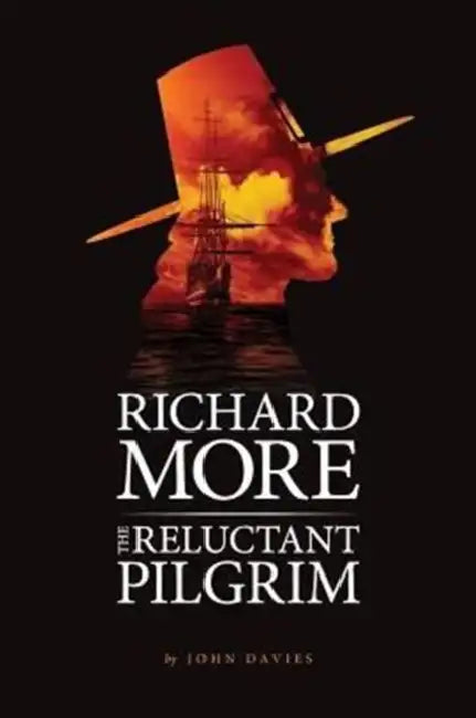 Richard More - The Reluctant Pilgrim by John Davies