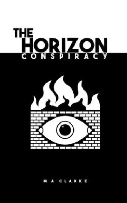The Horizon Conspiracy by M. a. Clarke