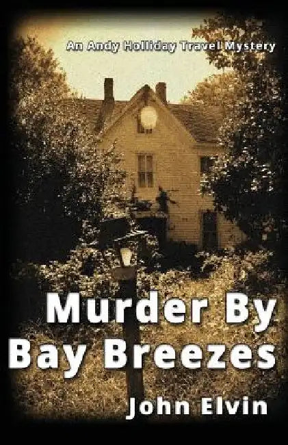 Murder by Bay Breezes by John Elvin