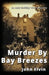 Murder by Bay Breezes by John Elvin