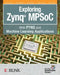 Exploring Zynq MPSoC: With PYNQ and Machine Learning Applications by Louise H. Crockett