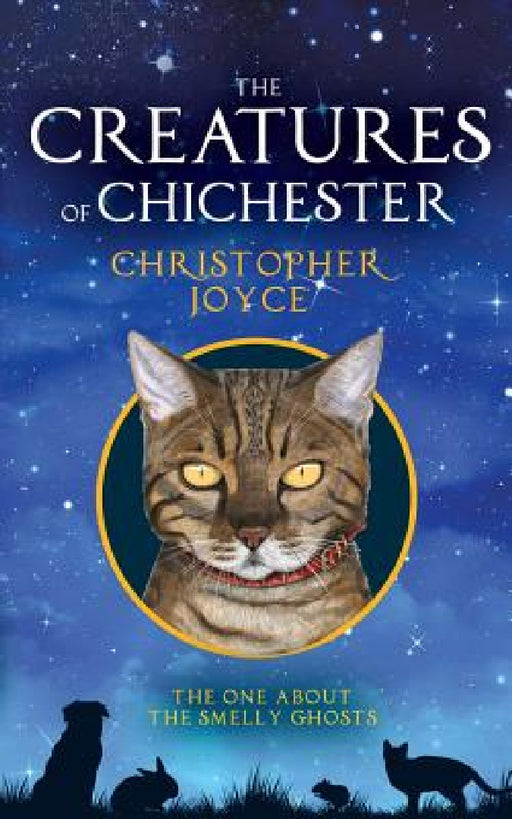 The Creatures of Chichester: The one about the smelly ghosts by Christopher Joyce, Joe Elgie