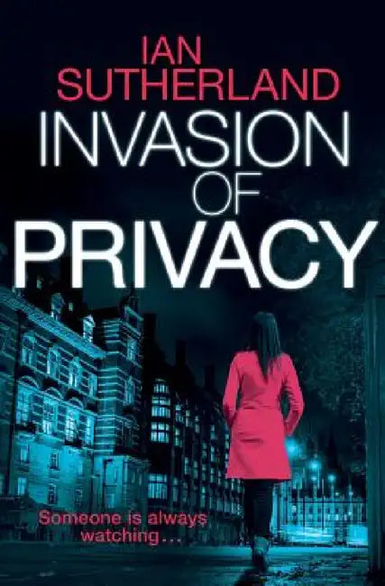 Invasion of Privacy by Ian Sutherland
