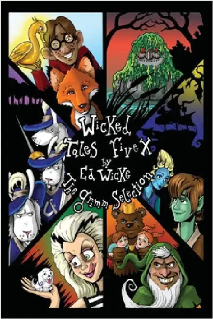 Wicked Tales Five X: The Grimm Selection by Wicke, Ed