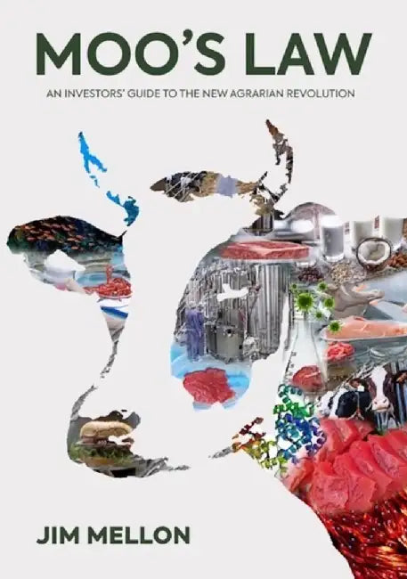 Moo's Law: An Investor's Guide to the New Agrarian Revolution by Jim Mellon