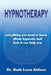 Hypnotherapy: everything you need to know about hypnosis and how it can help you by Ruth Lever Kidson