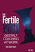 Fertile Void: Gestalt Coaching at Work by John Leary-Joyce