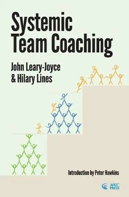 Systemic Team Coaching by John Leary-Joyce