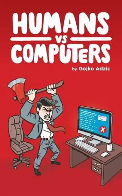 Humans Vs Computers by Gojko Adzic