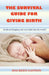 The Survival Guide For Giving Birth by Maureen Gannon