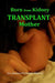 Born from Kidney Transplant Mother by Kesorn Pechrach Weaver Phd