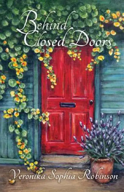 Behind Closed Doors by Veronika Sophia Robinson