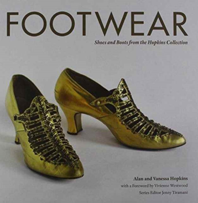 Footwear: Shoes and Boots from the Hopkins Collection c. 1730 - 1950 by Alan Hopkins