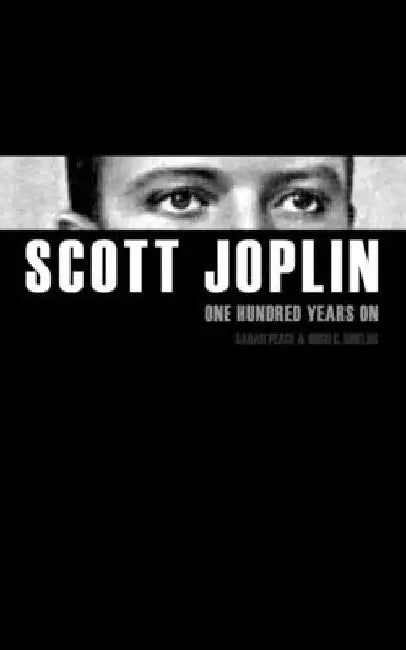 Scott Joplin One Hundred Years On by Sarah Peace