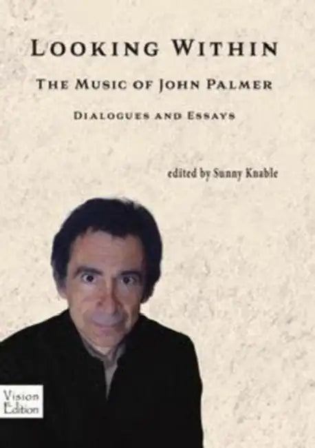 Looking Within: The Music of John Palmer by Sunny Knable