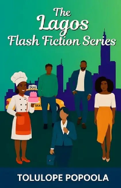 The Lagos Flash Fiction Series: Books 1 - 6 by Popoola, Tolulope