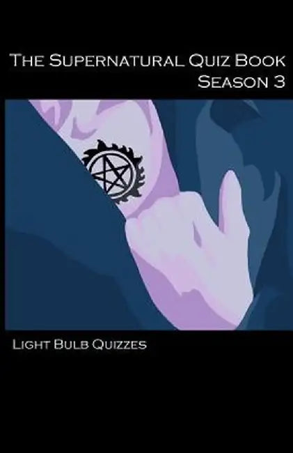 The Supernatural Quiz Book Season 3: 500 Questions and Answers on Supernatural Season 3 by Light Bulb Quizzes