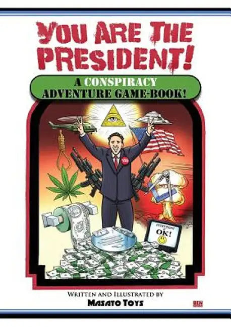You Are the President!: A Conspiracy Adventure Game-Book by Masato Toys