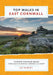 Top Walks in East Cornwall.: Thirteen Circular Walks Through Stunning Cornish Scenery by Liz Hurley