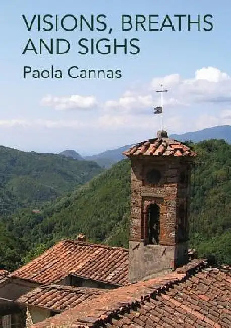 Visions, Breaths and Sighs by Paola Cannas