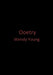 Ooetry by Wendy Young