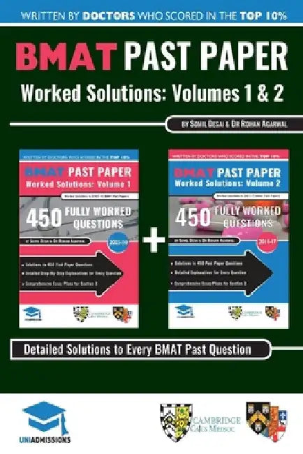 BMAT Past Paper Worked Solutions: 2003 - 2017, Fully worked answers to 900+ Questions, Detailed Essay Plans, BioMedical Admissions Test Book: BMAT Pas by Somil Desai