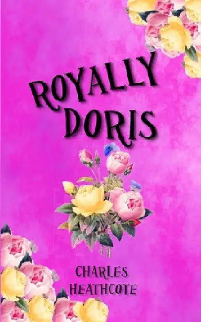 Royally Doris by Charles Heathcote