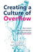 Creating a Culture of Overflow by David P. Elverson, Paul Manwaring