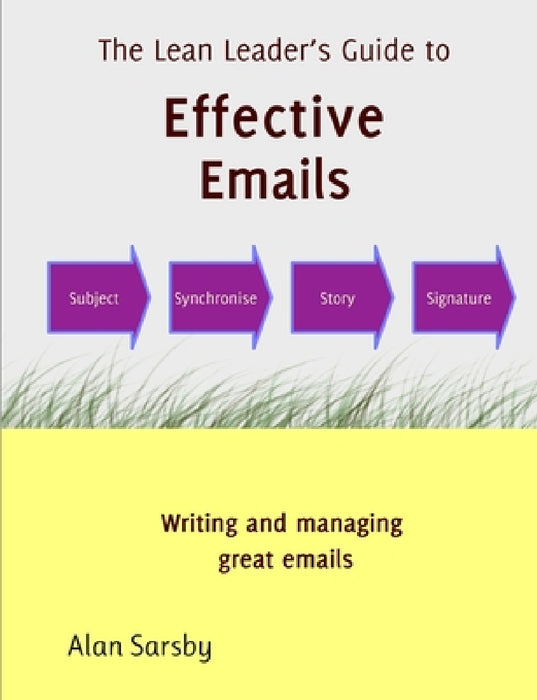 Lean Leader's Guide to Effective Emails by Alan Sarsby