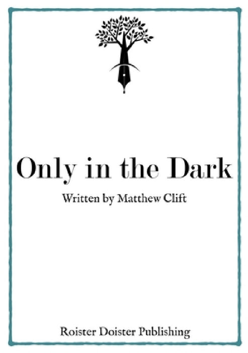 Only in the Dark by Matthew Clift