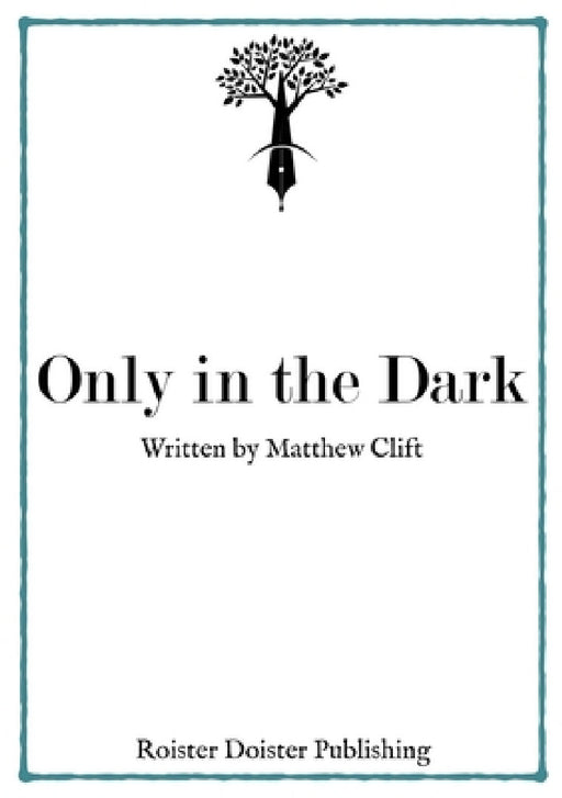 Only in the Dark by Matthew Clift