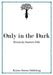 Only in the Dark by Matthew Clift