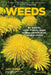 Weeds: An Organic, Earth-friendly Guide to Their Identification, Use and Control by John Walker