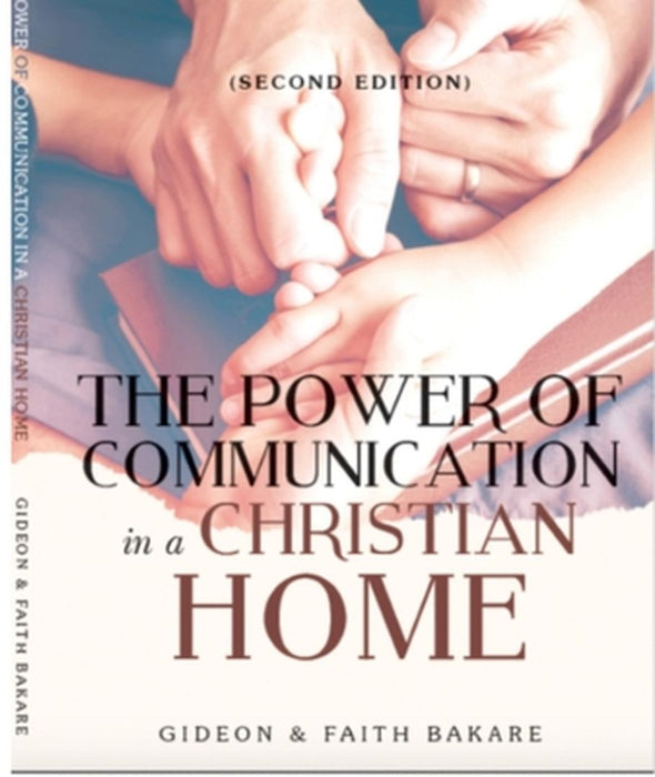 The Power of Communication in a Christian Home by Gideon Bakare