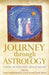 Journey Through Astrology: Charting the Astrological Voyage of Discovery by Laura Andrikopoulos