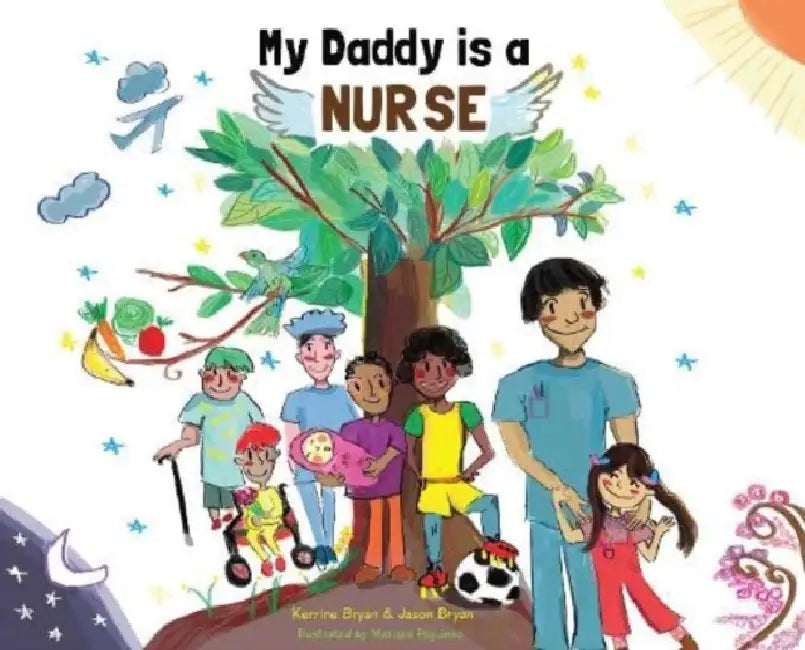 My Daddy is a Nurse by Kerrine Bryan