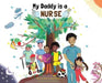 My Daddy is a Nurse by Kerrine Bryan