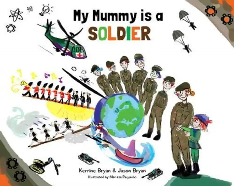 My Mummy is a Soldier by Kerrine Bryan