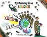 My Mummy is a Soldier by Kerrine Bryan