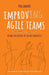 Improv-Ing Agile Teams: Using Constraints to Unlock Creativity by Neil Mullarkey