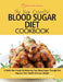 The New Essential Blood Sugar Diet Cookbook: A Quick Start Guide To Balancing Your Blood Sugar Through Diet. Improve Your Health And Lose Weight PLUS by Quick Start Guides
