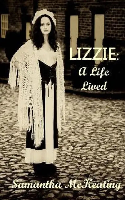Lizzie: A Life Lived by Samantha McKeating